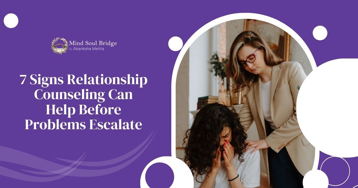 7 Signs Relationship Counselling in Gurgaon Can Help Before Problems Escalate