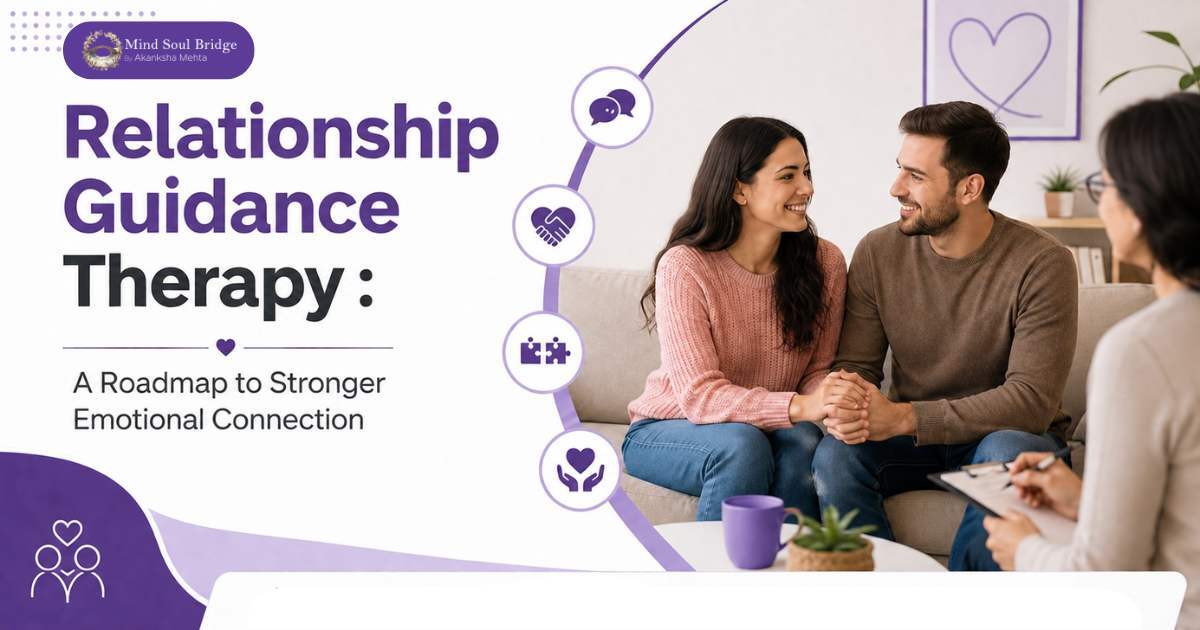 Relationship Guidance Therapy in Gurgaon: A Roadmap to Stronger Emotional Connection