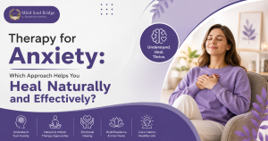 Therapy for Anxiety: Which Approach Helps You Heal Naturally and Effectively?