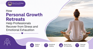 How Personal Growth Retreats in Gurgaon Help Professionals Recover from Stress and Emotional Exhaustion